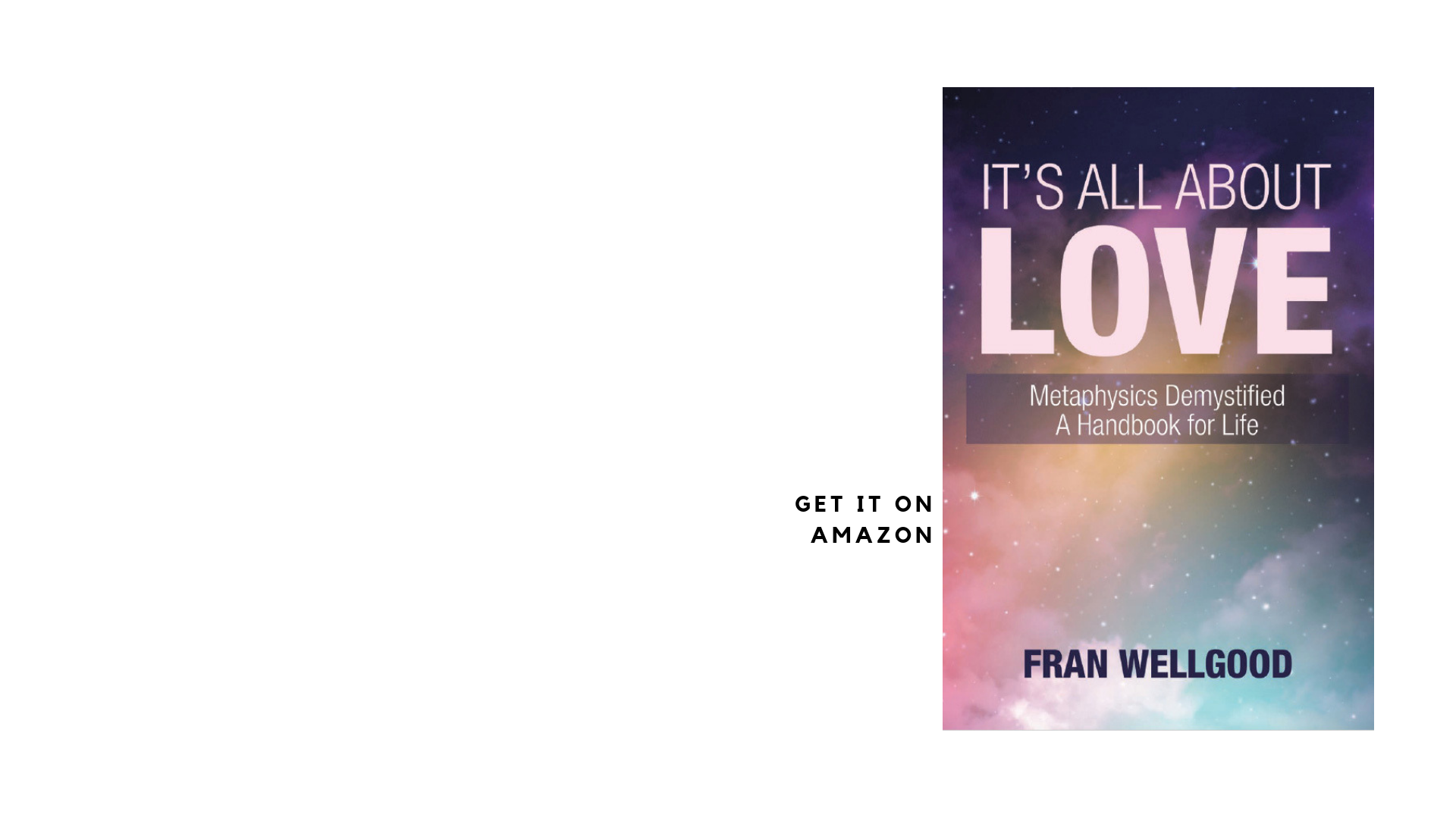 Book Launch: It's All About Love: Metaphysics Demystified, A Handbook for Life by Fran Wellgood